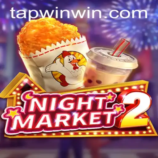Exploring the Exciting World of NightMarket2: TAP WIN